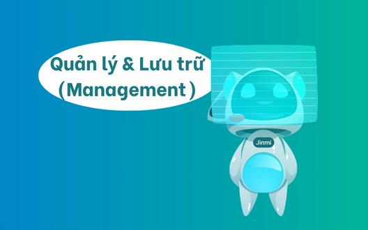 Quản lý & Lưu trữ (Management)