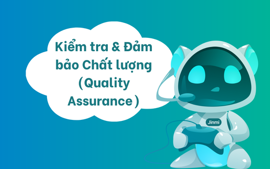 Kiểm tra & Đảm bảo Chất lượng (Quality Assurance)