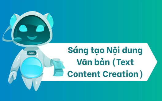 Sáng tạo Nội dung Văn bản (Text Content Creation)