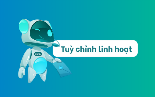 Tùy chỉnh linh hoạt